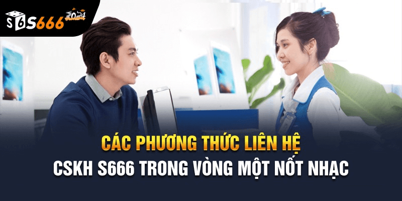 Hỗ trợ khách hàng tại s666 com